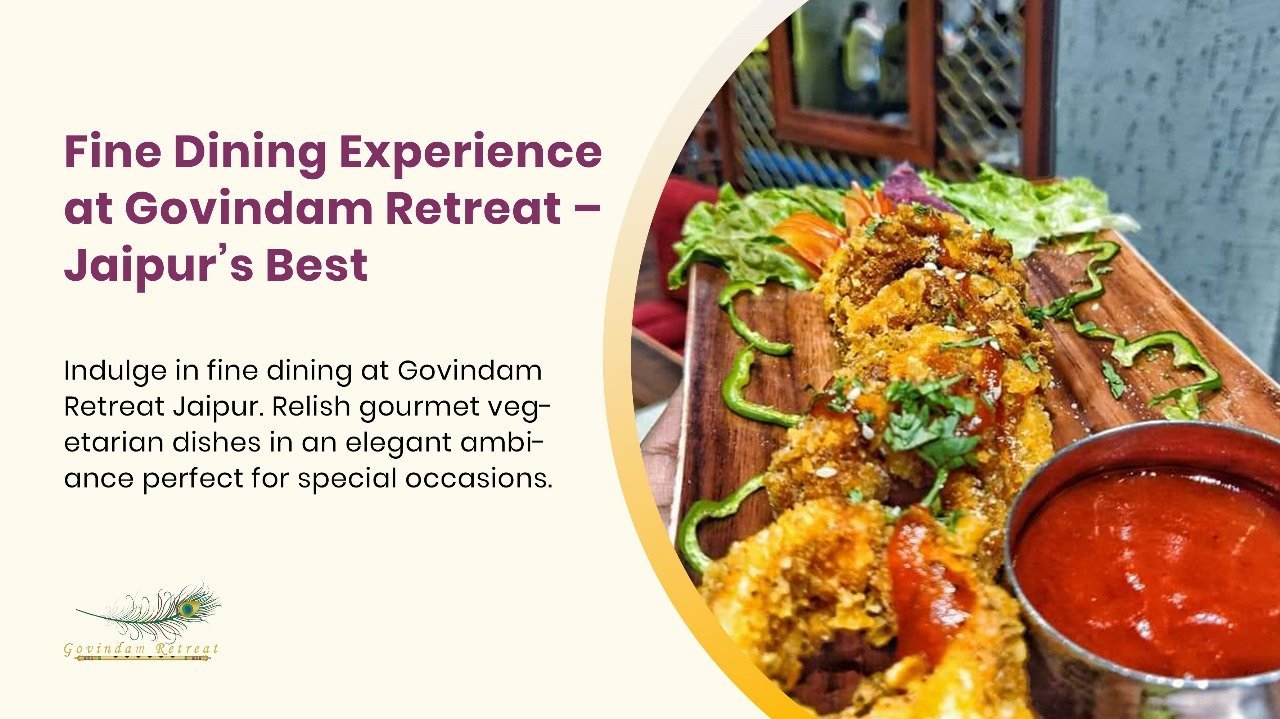 Fine Dining Experience at Govindam Retreat – Jaipur’s Best