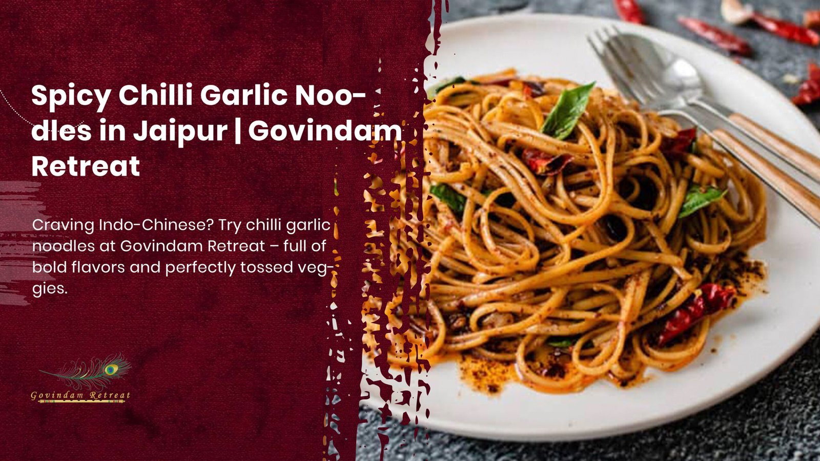 Spicy Chilli Garlic Noodles in Jaipur: An Indo-Chinese Delight at Govindam Retreat