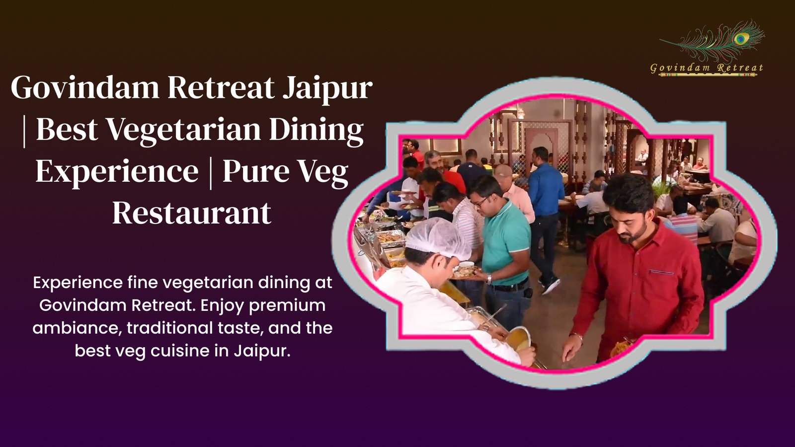 Govindam Retreat Jaipur: Best Vegetarian Dining Pure Veg