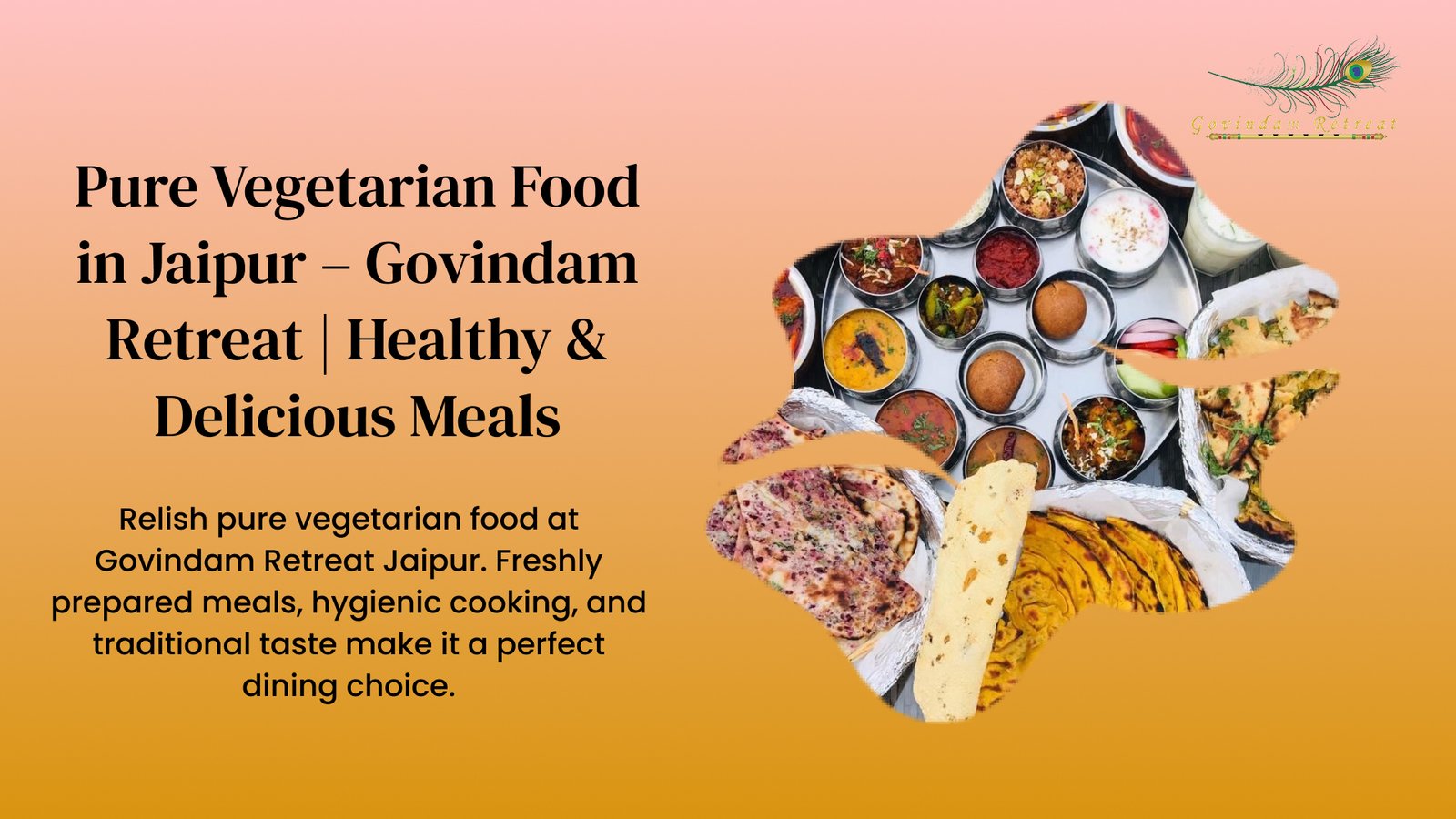 Pure Vegetarian Food Jaipur: Govindam Retreat Healthy Delicious