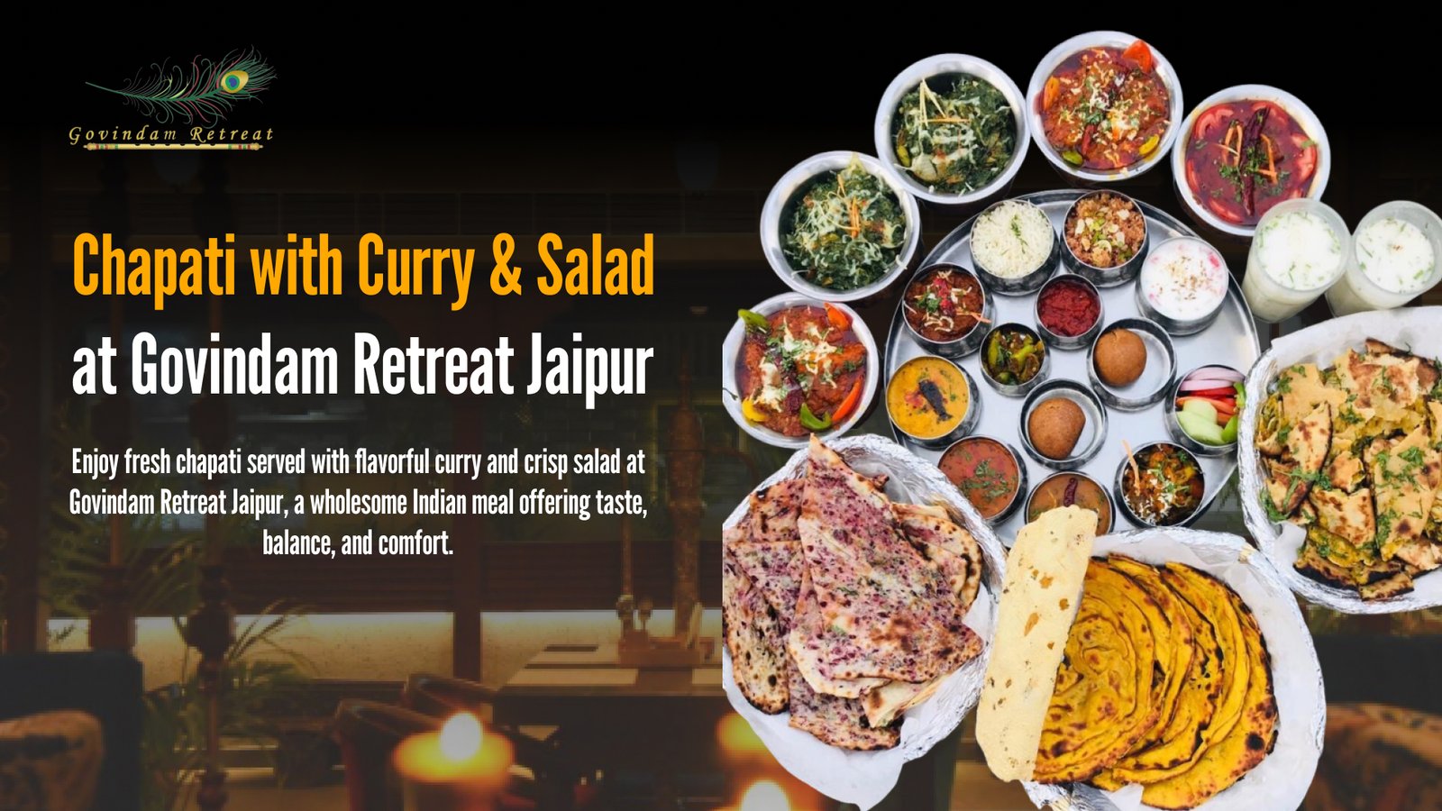 Tired of Stale Rotis and Tasteless Curry? Discover 5-Star Fresh Chapati Curry Salad at Govindam Retreat Jaipur